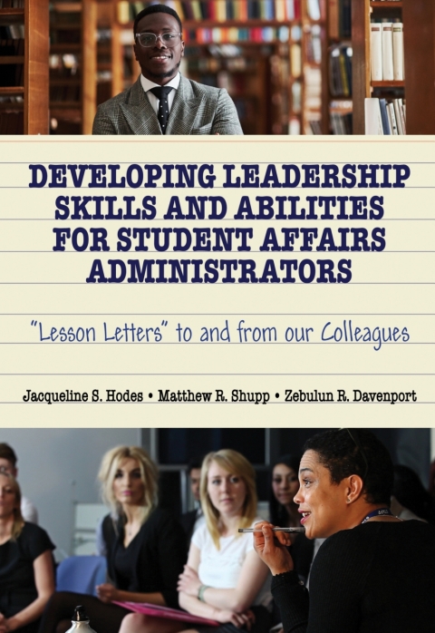 Cover image for book DEVELOPING LEADERSHIP SKILLS AND ABILITIES FOR STUDENT AFFAIRS ADMINISTRATORS: "Lesson Letters" to and from our Colleagues (#4 SAPPI series)
