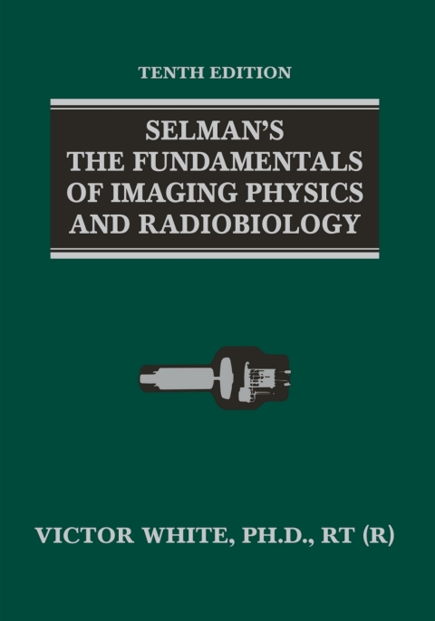Cover image for book Selman's The Fundamentals of Imaging Physics and Radiobiology