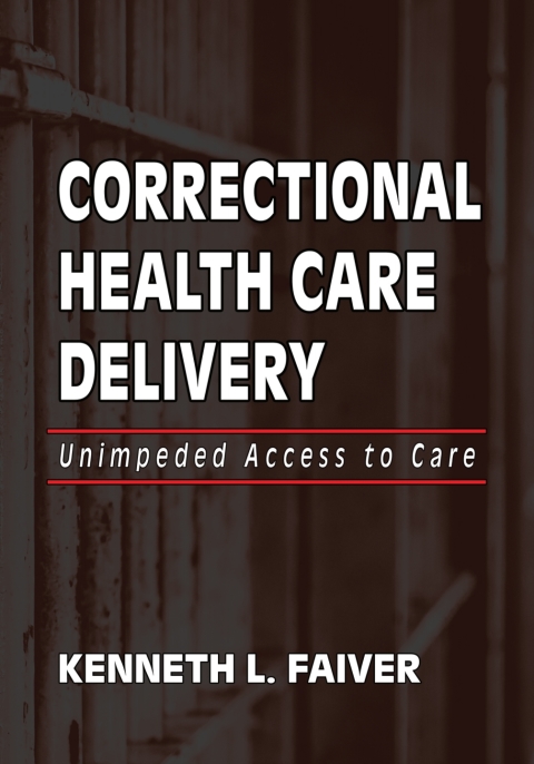Cover image for book Correctional Health Care Delivery: Unimpeded Access to Care