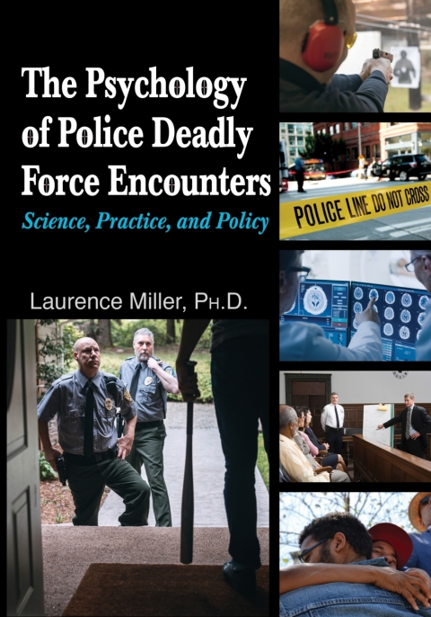 Cover image for book The Psychology of Police Deadly Force Encounters: Science, Practice, and Policy