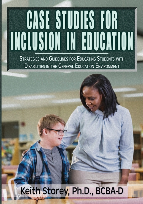 Cover image for book Case Studies for Inclusion in Education: Strategies and Guidelines for Educating Students with Disabilities in the General Education Environment