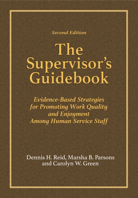Cover image for book The Supervisor's Guidebook: Evidence-Based Strategies for Promoting Work Quality and Enjoyment Among Human Service Staff