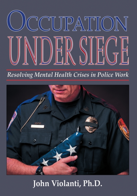 Cover image for book Occupation Under Siege: Resolving Mental Health Crisis in Police Work