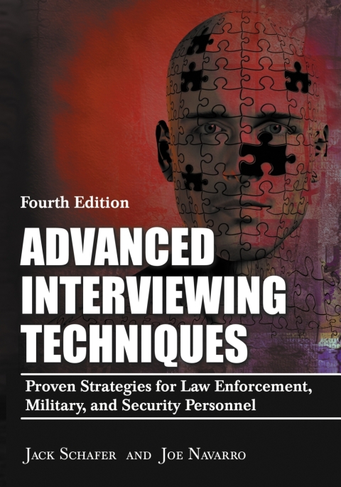 Cover image for book Advanced Interviewing Techniques: Proven Strategies for Law Enforcement, Military, and Security Personnel