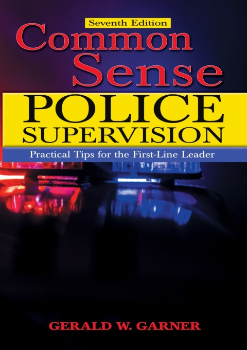 Cover image for book Common Sense Police Supervision: Practical Tips for the First-Line Leader