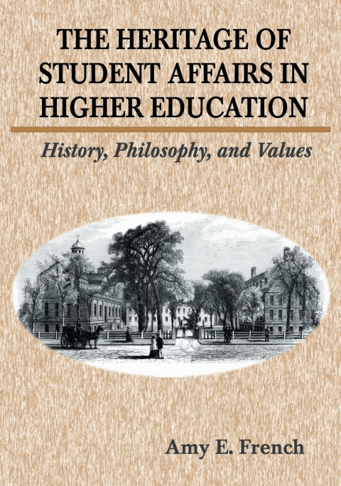 Cover image for book The Heritage of Sudent Affairs in Higher Education: History, Philosophy, and Values