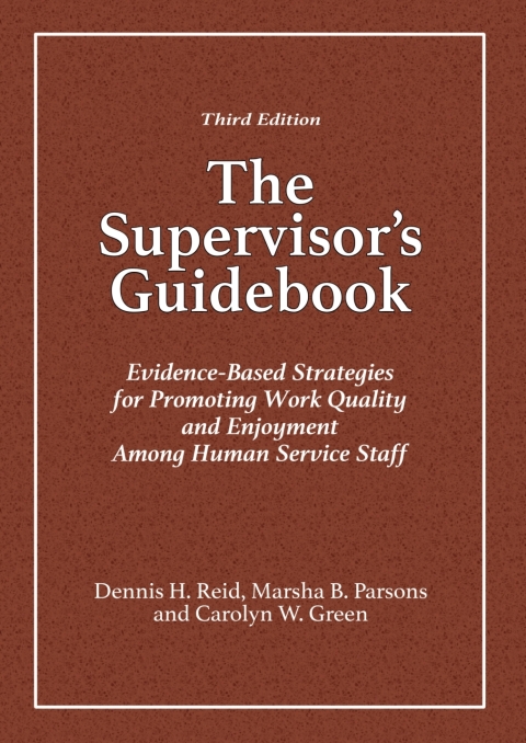 Cover image for book The Supervisor's Guidebook: Evidence-Based Strategies for Promoting Work Quality and Enjoyment Among Human Service Staff