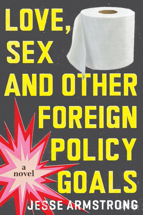 Cover image for book Love, Sex and Other Foreign Policy Goals