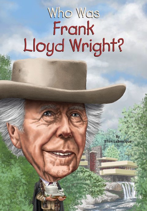 Cover image for book Who Was Frank Lloyd Wright?