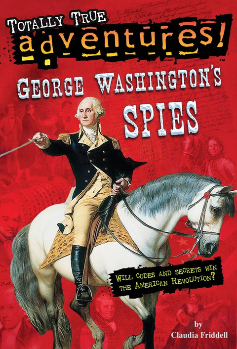 Cover image for book George Washington's Spies (Totally True Adventures)