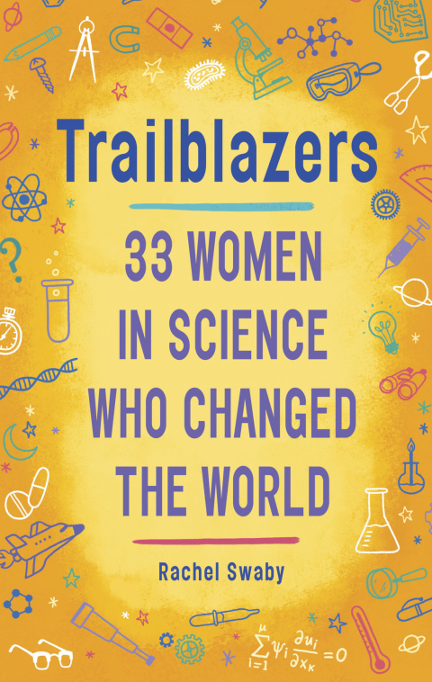 Cover image for book Trailblazers: 33 Women in Science Who Changed the World
