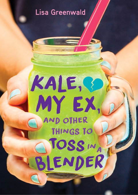 Cover image for book Kale, My Ex, and Other Things to Toss in a Blender