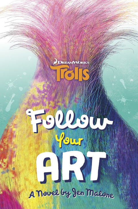 Cover image for book Follow Your Art (DreamWorks Trolls)