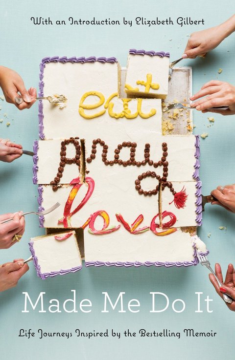 Cover image for book Eat Pray Love Made Me Do It