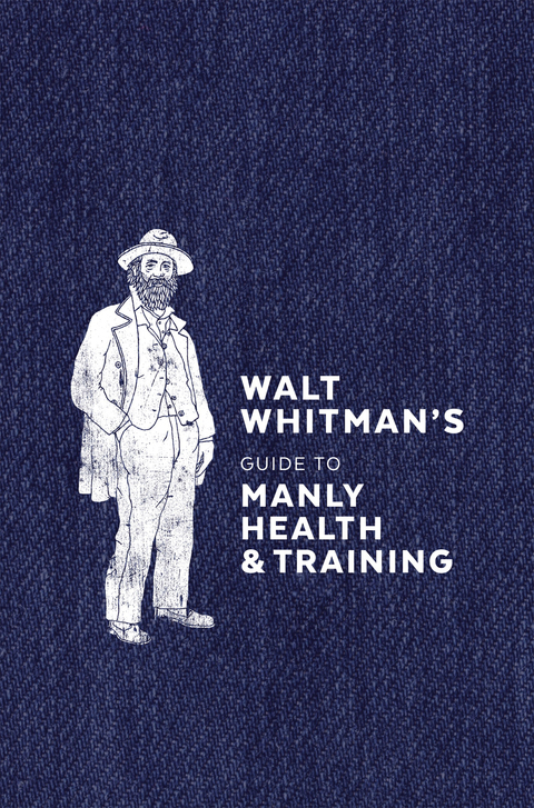 Cover image for book Walt Whitman's Guide to Manly Health and Training