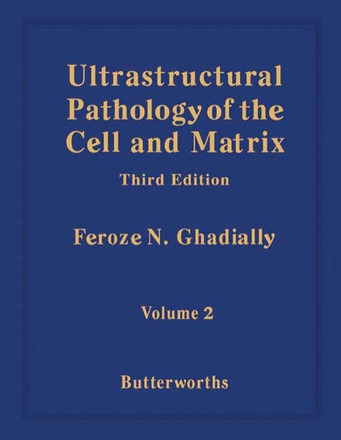 Cover image for book Ultrastructural Pathology of the Cell and Matrix: A Text and Atlas of Physiological and Pathological Alterations in the Fine Structure of Cellular and Extracellular Components