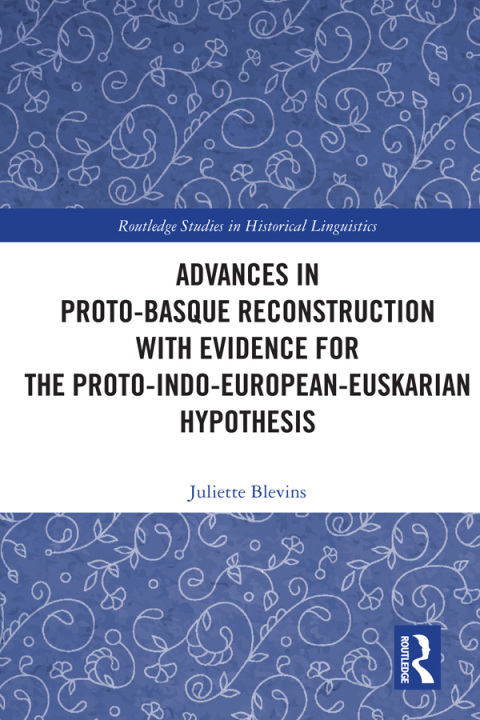 Cover image for book Advances in Proto-Basque Reconstruction with Evidence for the Proto-Indo-European-Euskarian Hypothesis