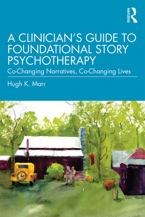 Cover image for book A Clinician's Guide to Foundational Story Psychotherapy