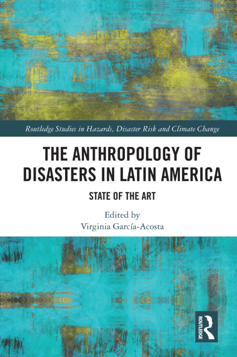 Cover image for book The Anthropology of Disasters in Latin America