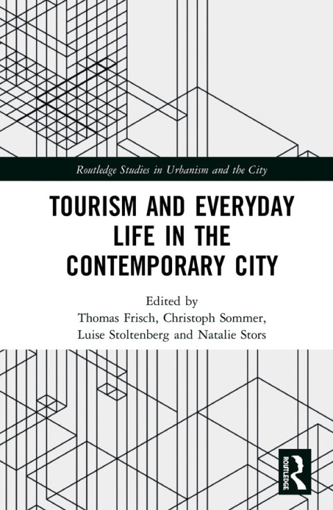 Cover image for book Tourism and Everyday Life in the Contemporary City