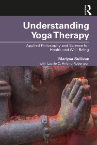 Cover image: Understanding Yoga Therapy 1st edition 9781138484559