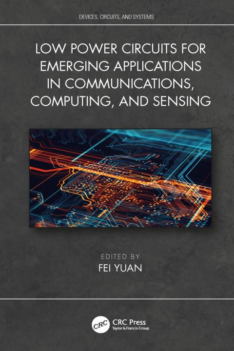 Cover image for book Low Power Circuits for Emerging Applications in Communications, Computing, and Sensing