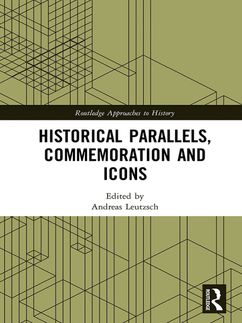 Cover image for book Historical Parallels, Commemoration and Icons