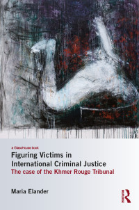 Titelbild: Figuring Victims in International Criminal Justice 1st edition 9781138242302