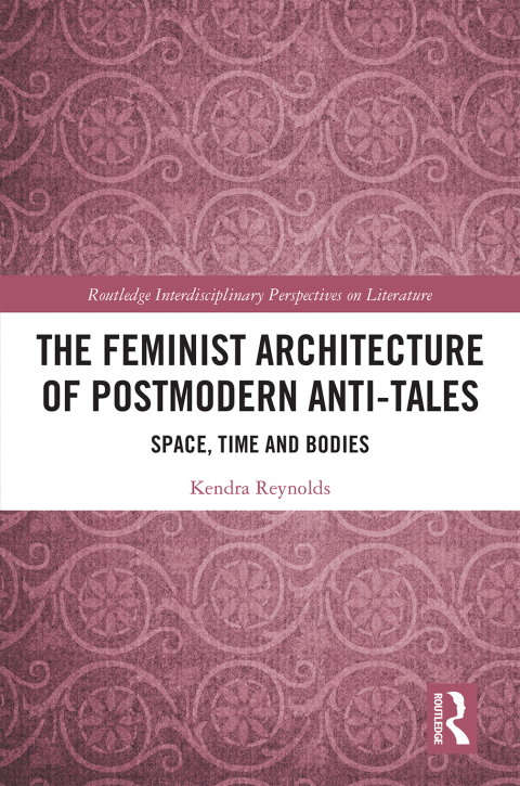 Cover image for book The Feminist Architecture of Postmodern Anti-Tales