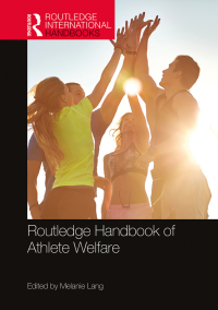 Cover image: Routledge Handbook of Athlete Welfare 1st edition 9780367193256