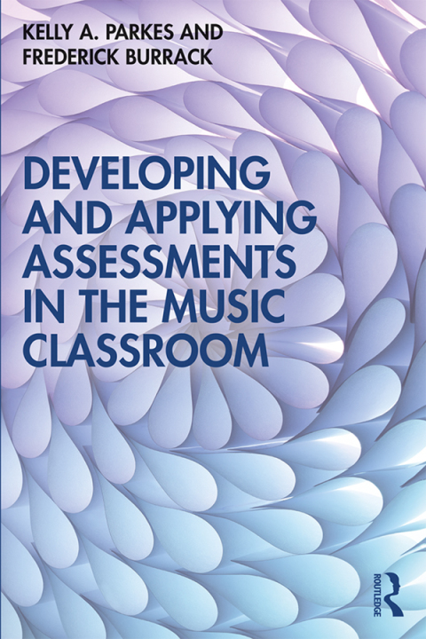 Cover image for book Developing and Applying Assessments in the Music Classroom