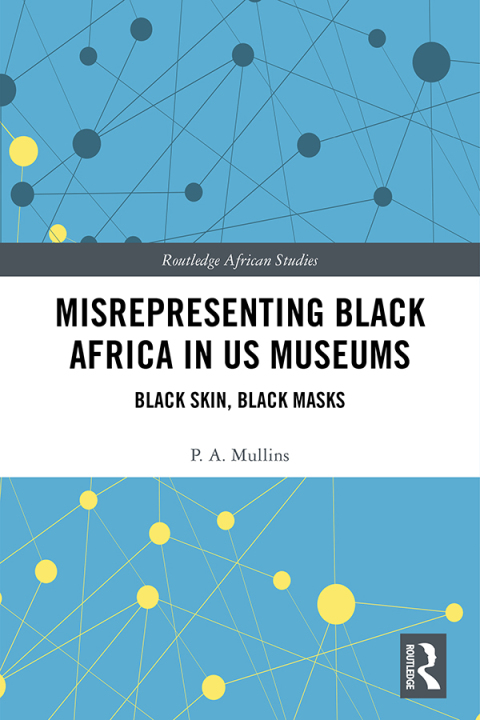Cover image for book Misrepresenting Black Africa in U.S. Museums