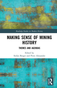 Cover image: Making Sense of Mining History 1st edition 9781032088600