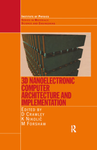 Cover image: 3D Nanoelectronic Computer Architecture and Implementation 1st edition 9780750310031