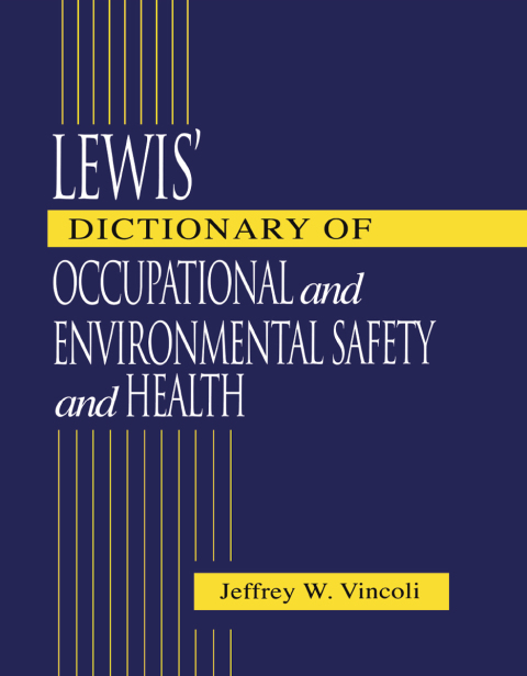 Cover image for book Lewis' Dictionary of Occupational and Environmental Safety and Health