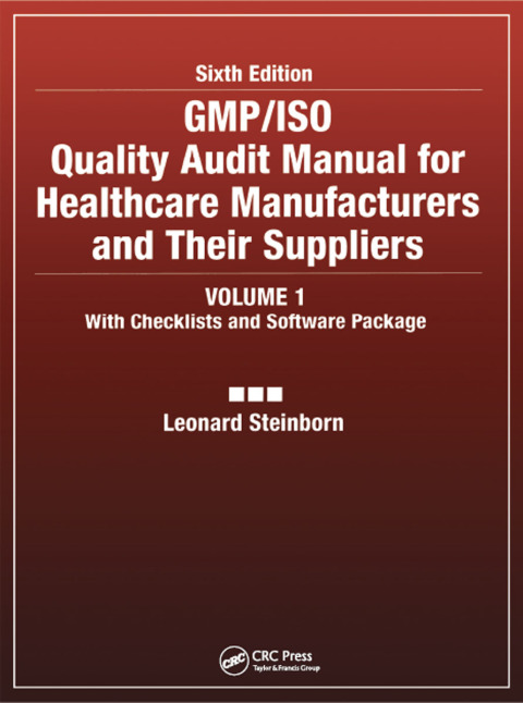 Cover image for book GMP/ISO Quality Audit Manual for Healthcare Manufacturers and Their Suppliers, (Volume 1 - With Checklists and Software Package)