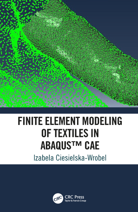 Cover image for book Finite Element Modeling of Textiles in Abaqus™ CAE