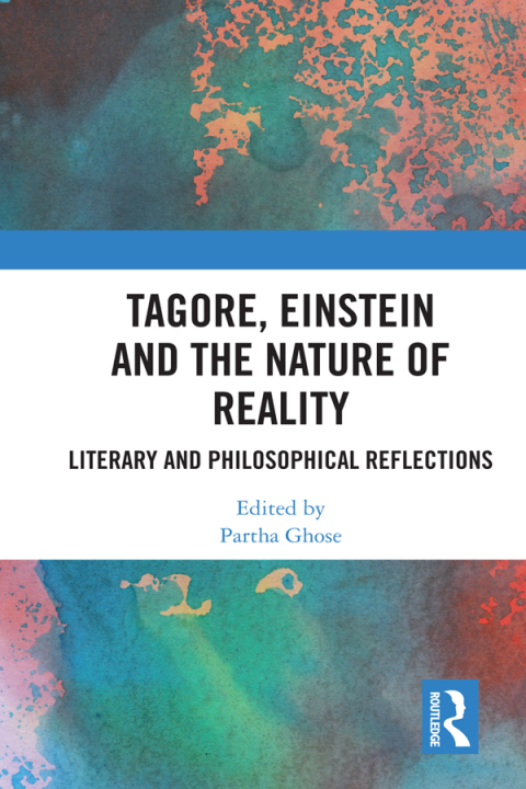 Cover image for book Tagore, Einstein and the Nature of Reality