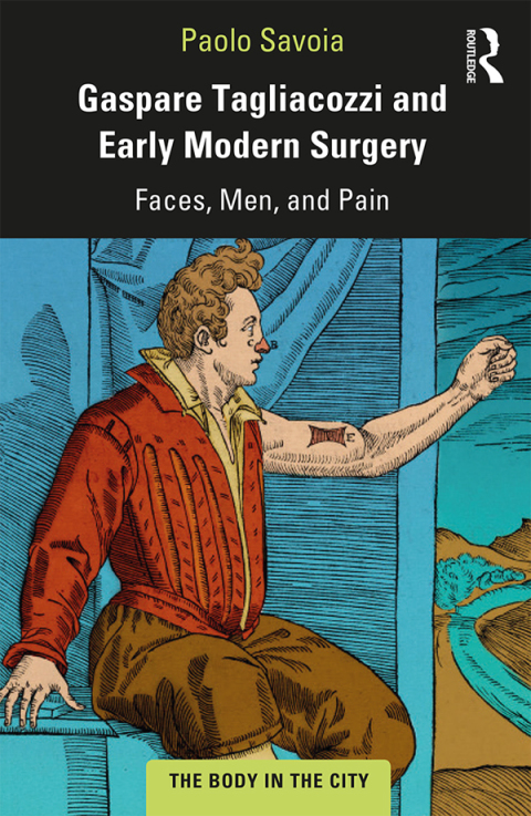 Cover image for book Gaspare Tagliacozzi and Early Modern Surgery