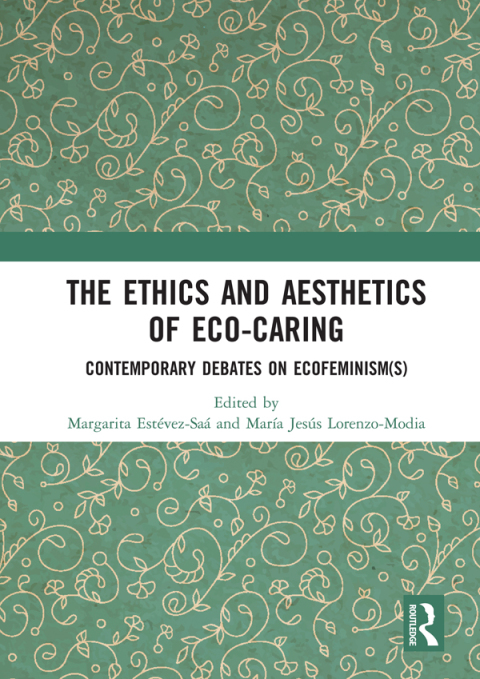 Cover image for book The Ethics and Aesthetics of Eco-caring