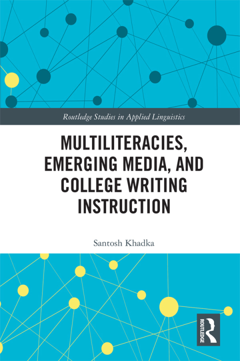 Cover image for book Multiliteracies, Emerging Media, and College Writing Instruction
