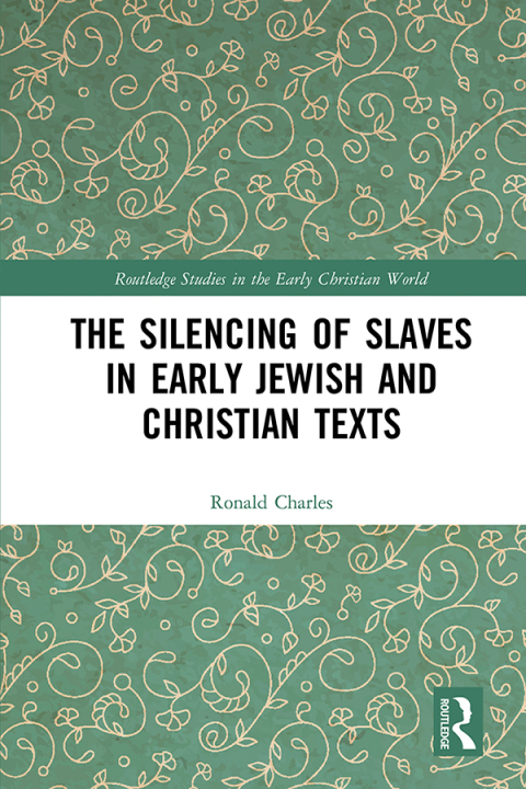 Cover image for book The Silencing of Slaves in Early Jewish and Christian Texts