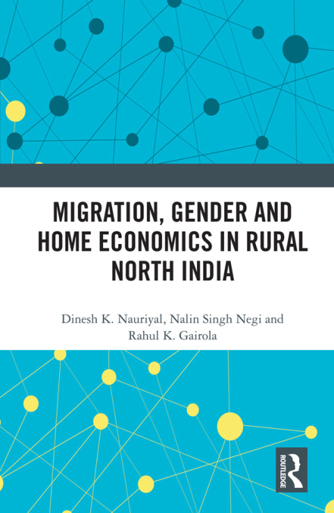 Migration, Gender and Home Economics in Rural North India 