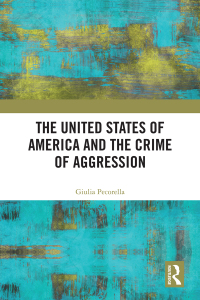 صورة الغلاف: The United States of America and the Crime of Aggression 1st edition 9781032005058