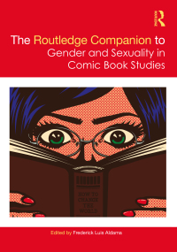 Cover image: The Routledge Companion to Gender and Sexuality in Comic Book Studies 1st edition 9780367505295