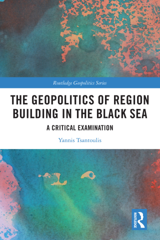 The Geopolitics of Region Building in the Black Sea