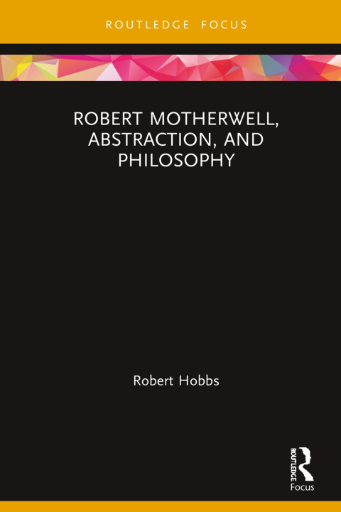 Robert Motherwell, Abstraction, and Philosophy 