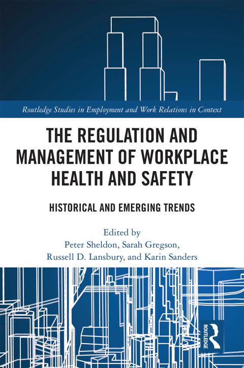 The Regulation and Management of Workplace Health and Safety 