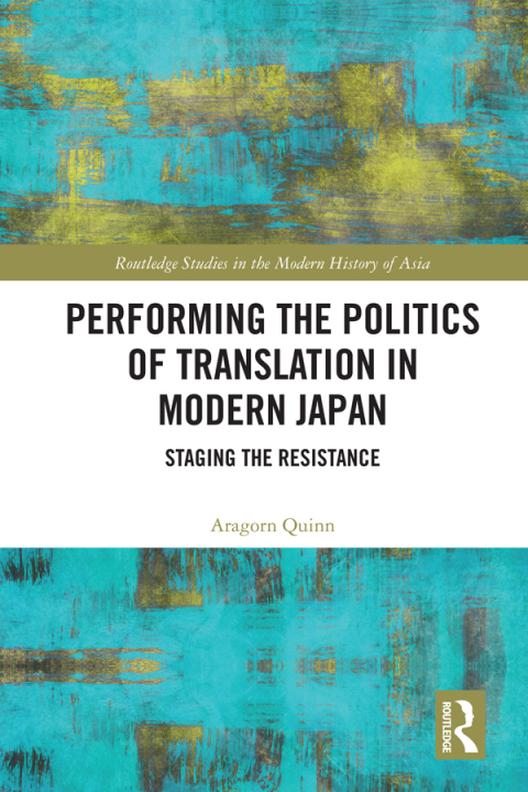 Cover image for book Performing the Politics of Translation in Modern Japan