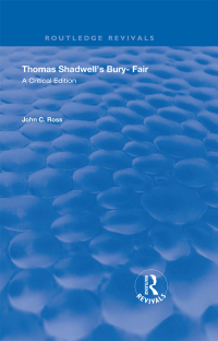 Cover image: Thomas Shadwell's Bury-Fair 1st edition 9780367191986